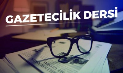 Gazetecilik dersi!..